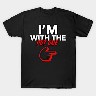 I'm With The Hot One Couple Couples Girlfriend Boyfriend T-Shirt